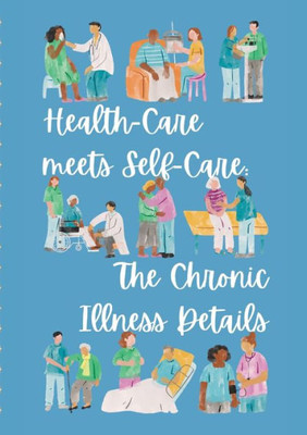 Health-Care Meets Self-Care: The Chronic Illness Details