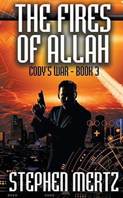 The Fires of Allah (Cody's War)