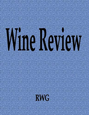 Wine Review: 200 Pages 8.5" X 11"