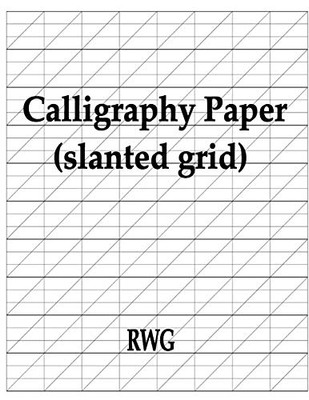 Calligraphy Paper (slanted grid): 100 Pages 8.5" X 11"