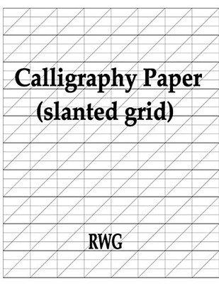 Calligraphy Paper (slanted grid): 150 Pages 8.5" X 11"