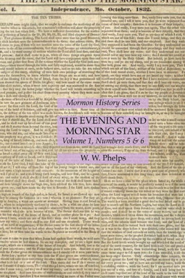 The Evening And Morning Star Volume 1, Numbers 5 & 6: Mormon History Series
