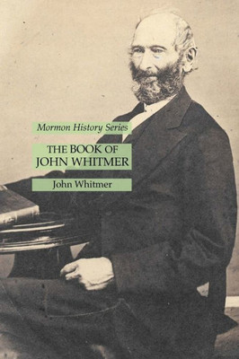 The Book Of John Whitmer: Mormon History Series