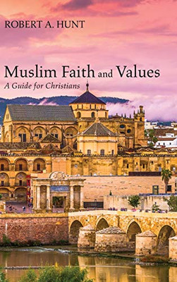 Muslim Faith and Values: A Guide for Christians