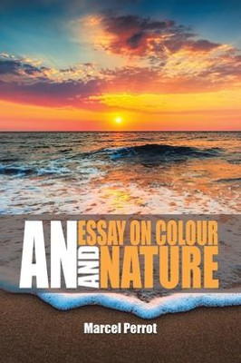 An Essay On Colour And Nature