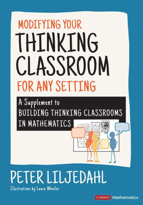 Modifying Your Thinking Classroom For Different Settings: A Supplement To Building Thinking Classrooms In Mathematics (Corwin Mathematics Series)