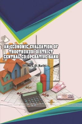 An Economic Evaluation Of Thoothukudi District Central Co-Operative Bank