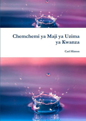 Chemchemi Ya Maji Ya Uzima Ya Kwanza (Swahili Edition)