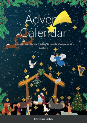 Advent Calendar: Christmas Stories Told By Animals, People And Nature