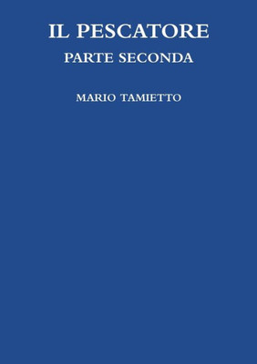 Il Pescatore Parte Seconda (Italian Edition)