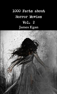 1000 Facts About Horror Movies Vol. 2