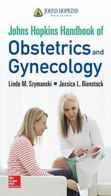 Johns Hopkins Handbook Of Obstetrics And Gynecology