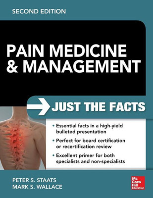 Pain Medicine And Management: Just The Facts, 2E