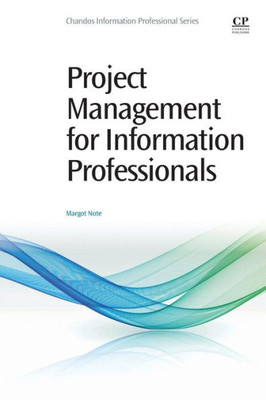 Project Management For Information Professionals