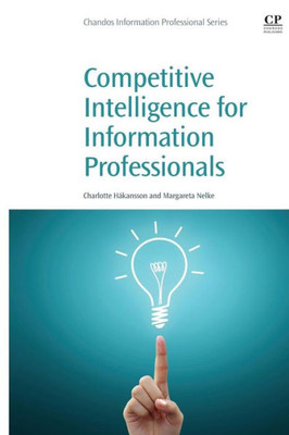 Competitive Intelligence For Information Professionals