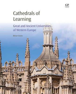 Cathedrals Of Learning: Great And Ancient Universities Of Western Europe
