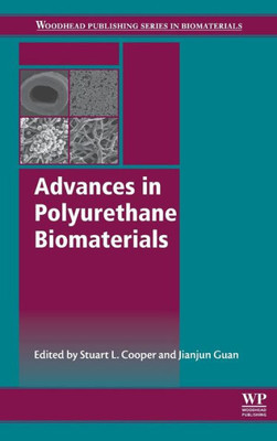 Advances In Polyurethane Biomaterials (Woodhead Publishing Series In Biomaterials)