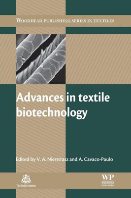 Advances In Textile Biotechnology (Woodhead Publishing Series In Textiles)