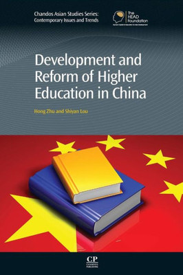 Development And Reform Of Higher Education In China (Chandos Asian Studies Series)