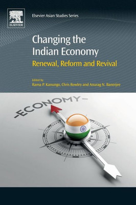 Changing The Indian Economy: Renewal, Reform And Revival