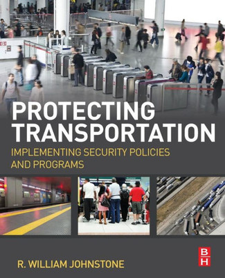 Protecting Transportation: Implementing Security Policies And Programs