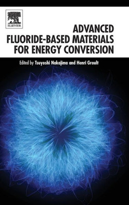 Advanced Fluoride-Based Materials For Energy Conversion