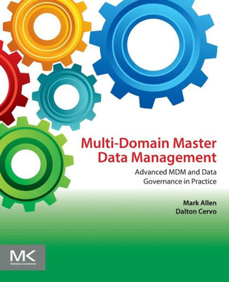 Multi-Domain Master Data Management: Advanced Mdm And Data Governance In Practice