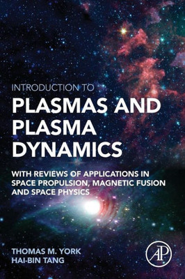 Introduction To Plasmas And Plasma Dynamics