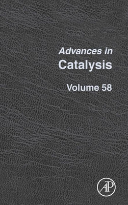 Advances In Catalysis (Volume 58)