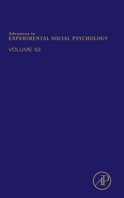 Advances In Experimental Social Psychology (Volume 52)