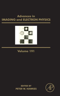 Advances In Imaging And Electron Physics (Volume 191)