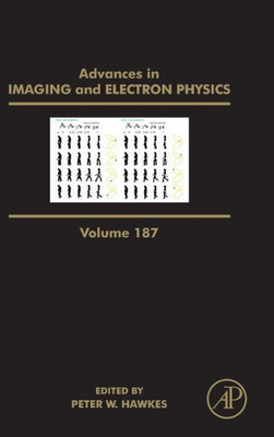 Advances In Imaging And Electron Physics (Volume 187)