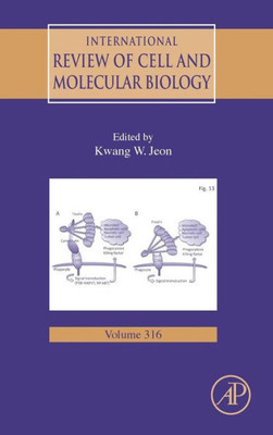 International Review Of Cell And Molecular Biology (Volume 316)