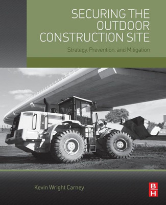 Securing The Outdoor Construction Site: Strategy, Prevention, And Mitigation