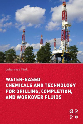 Water-Based Chemicals And Technology For Drilling, Completion, And Workover Fluids