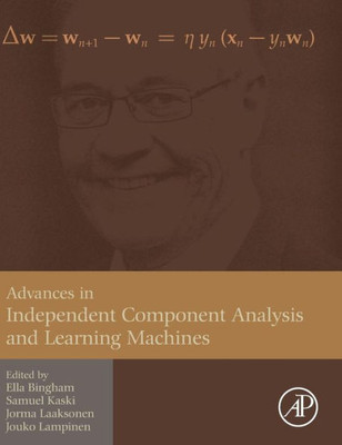Advances In Independent Component Analysis And Learning Machines