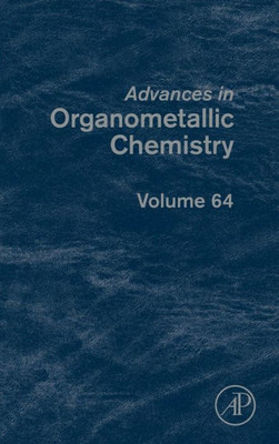Advances In Organometallic Chemistry (Volume 64)