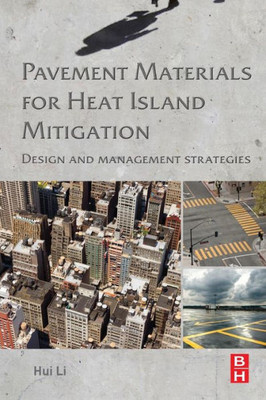 Pavement Materials For Heat Island Mitigation: Design And Management Strategies