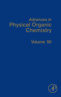 Advances In Physical Organic Chemistry (Volume 50)