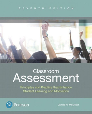 Classroom Assessment: Principles And Practice That Enhance Student Learning And Motivation