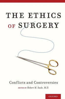 The Ethics Of Surgery: Conflicts And Controversies