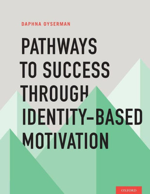 Pathways To Success Through Identity-Based Motivation