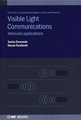 Visible Light Communications: Vehicular applications (IOP Expanding Physics)