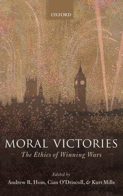 Moral Victories: The Ethics Of Winning Wars