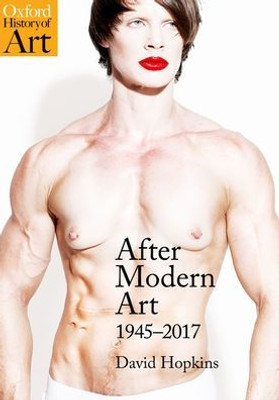 After Modern Art: 1945-2017 (Oxford History Of Art)