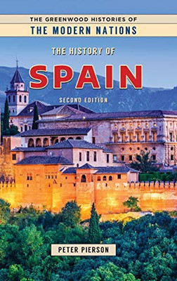 The History of Spain, 2nd Edition (The Greenwood Histories of the Modern Nations)