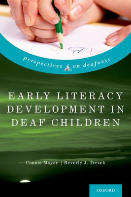 Early Literacy Development In Deaf Children (Perspectives On Deafness)
