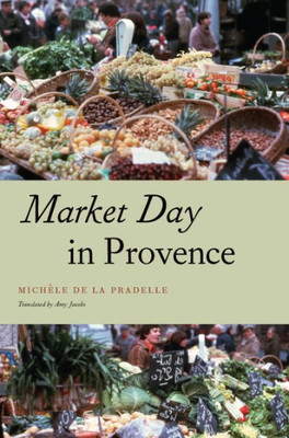 Market Day In Provence (Fieldwork Encounters And Discoveries)