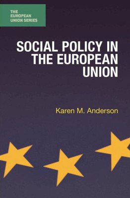 Social Policy In The European Union (The European Union Series, 103)