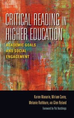 Critical Reading In Higher Education: Academic Goals And Social Engagement (Scholarship Of Teaching And Learning)